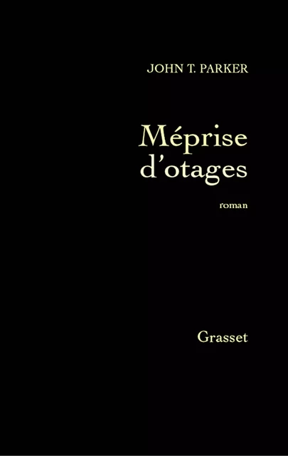 Méprise d'otages - John T. Parker - Grasset