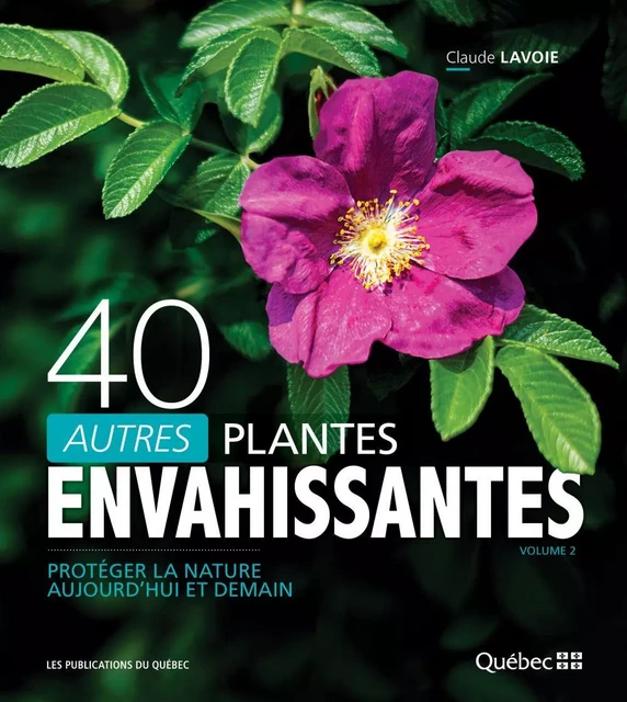 40 autres plantes envahissantes - Claude Lavoie - Publications du Québec