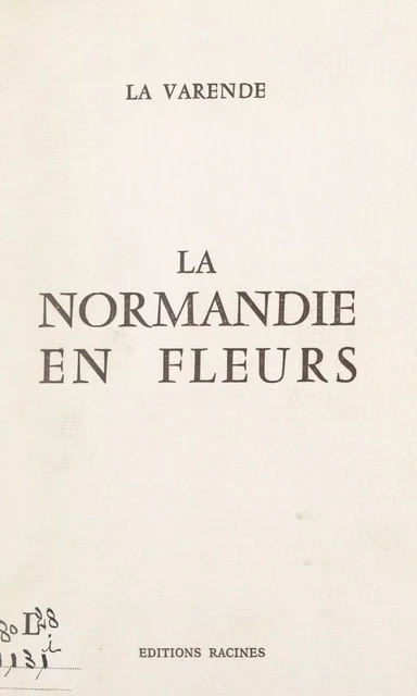 La Normandie en fleurs -  La Varende - FeniXX réédition numérique