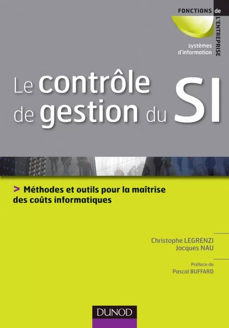 Le contrôle de gestion du SI - Jacques Nau, Christophe Legrenzi - Dunod