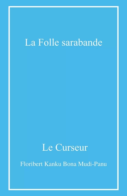 La Folle Sarabande -  Le Curseur - Librinova