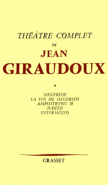 Théâtre complet T01 - Jean Giraudoux - Grasset