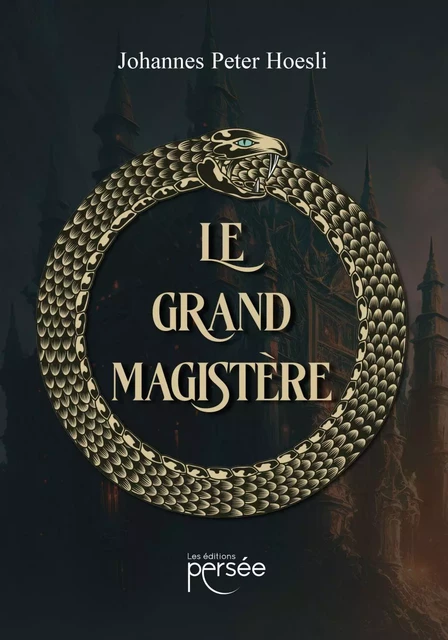 Le grand magistère - Johannes Peter Hoesli - Éditions Persée