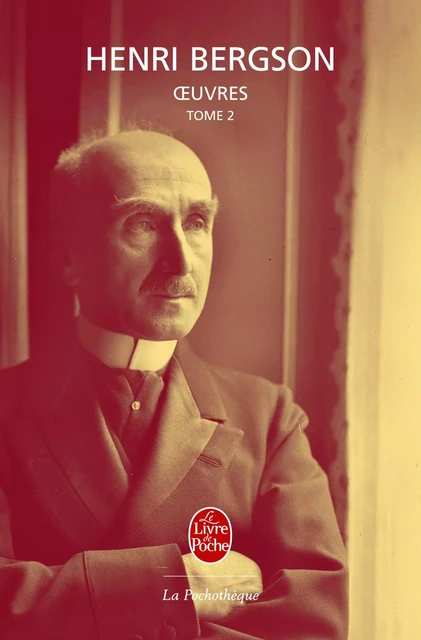 OEuvres tome 2 - Henri Bergson - Le Livre de Poche