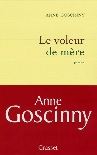 Le voleur de mère - Anne Goscinny - Grasset