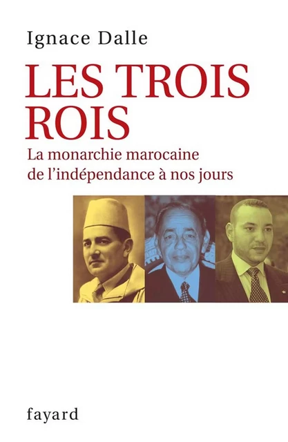 Les Trois Rois - Ignace Dalle - Fayard