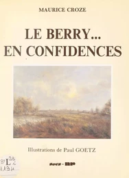 Le Berry... en confidences