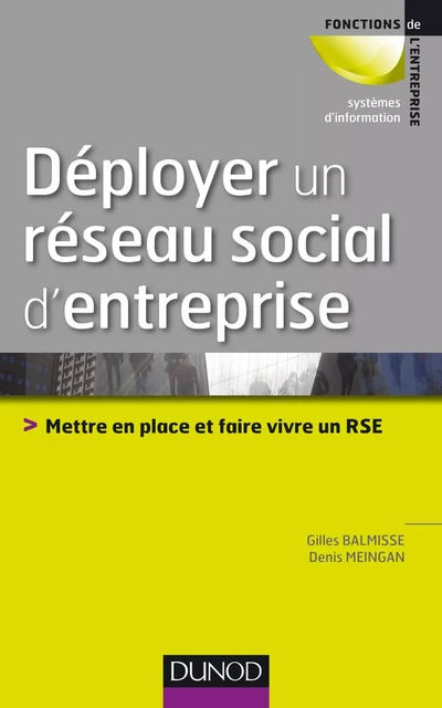 Déployer un réseau social d'entreprise - Gilles Balmisse, Denis Meingan - Dunod