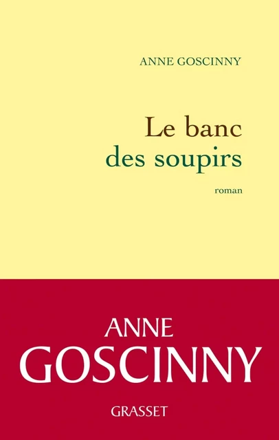 Le banc des soupirs - Anne Goscinny - Grasset