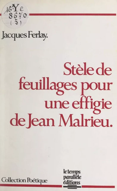 Stèle de feuillages pour une effigie de Jean Malrieu - Jacques Ferlay - FeniXX réédition numérique