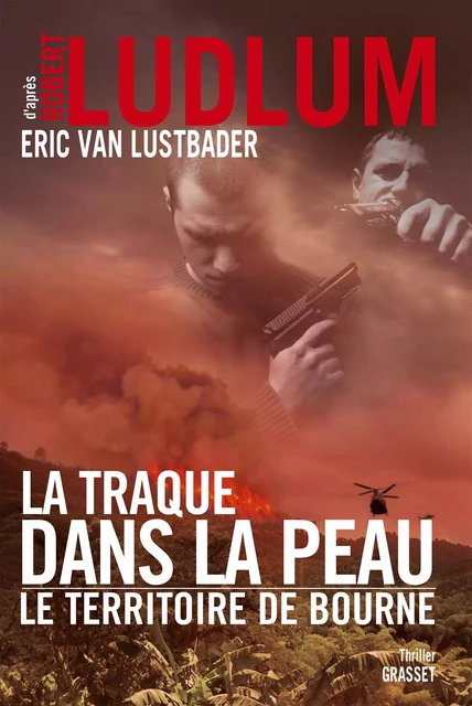 La traque dans la peau - Robert Ludlum, Eric van Lustbader - Grasset