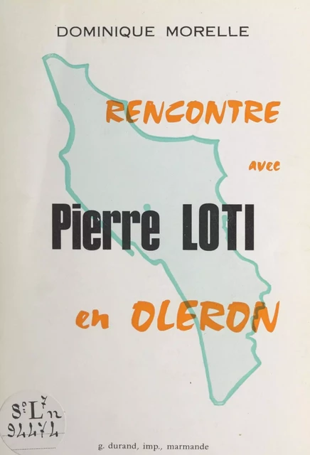 Rencontre avec Pierre Loti en Oléron - Dominique Morelle - FeniXX réédition numérique