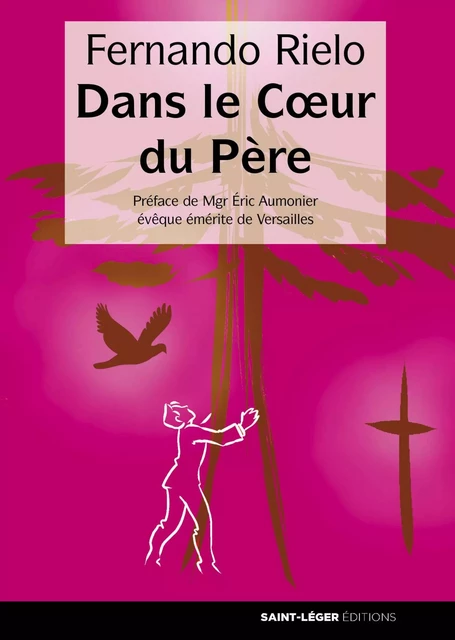 Dans le coeur du Père - Fernando Rielo - Saint-Léger Editions