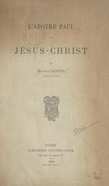 L'Apôtre Paul et Jésus-Christ - Maurice Goguel - FeniXX réédition numérique