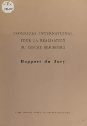 Concours international pour la réalisation du centre Beaubourg