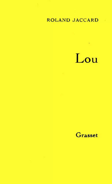 Lou - Roland Jaccard - Grasset