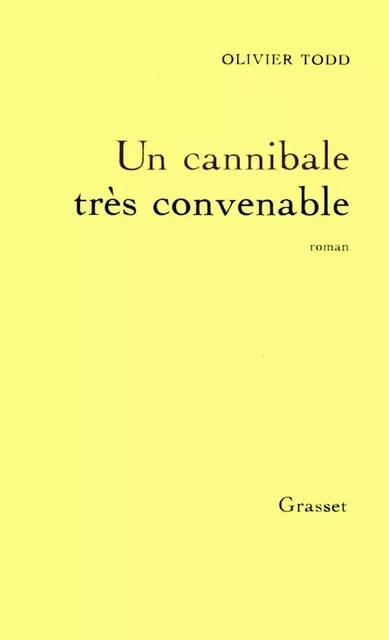 Un cannibale très convenable - Olivier Todd - Grasset