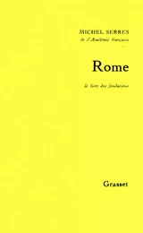 Rome. Le livre des fondations