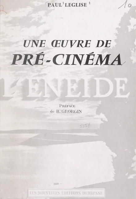 Une œuvre de pré-cinéma : "L'énéïde" - Paul Leglise - FeniXX réédition numérique