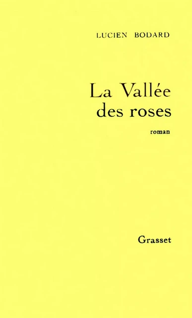 La vallée des roses - Lucien Bodard - Grasset