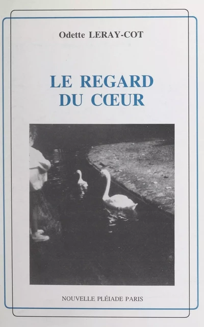 Le regard du cœur - Odette Leray-Cot - FeniXX réédition numérique