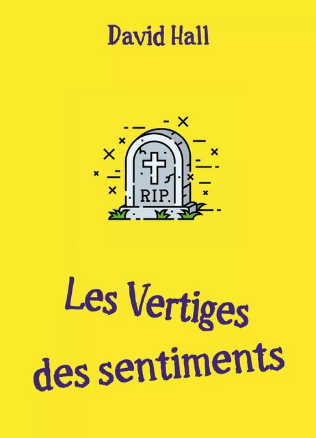 Les Vertiges des sentiments - David Hall - Librinova