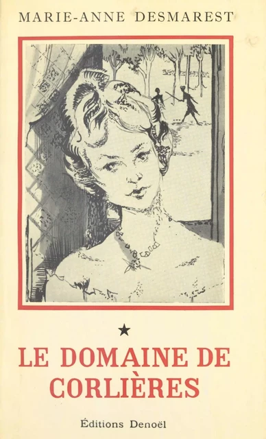 Cœurs et visages (1). Le domaine de Corlières - Marie-Anne Desmarest - FeniXX réédition numérique