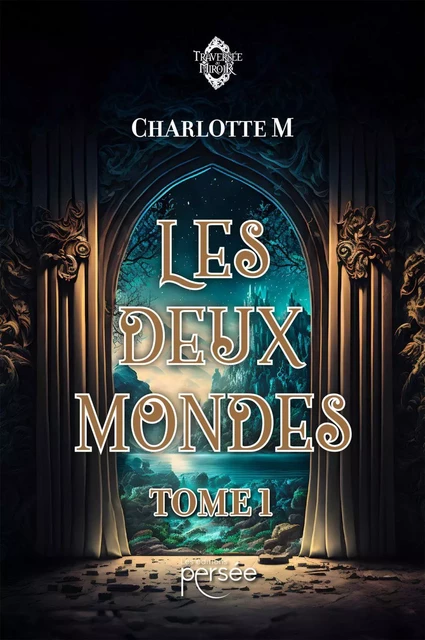 Les deux mondes - Charlotte M - Éditions Persée