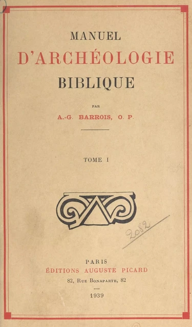 Manuel d'archéologie biblique (1) - Augustin-Georges Barrois - FeniXX réédition numérique