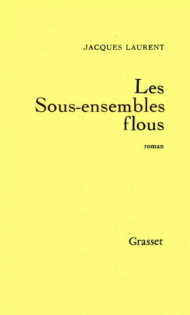 Les sous-ensembles flous - Jacques Laurent - Grasset