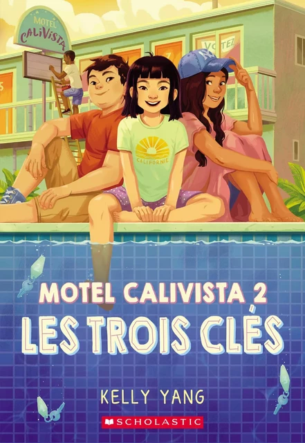 Motel Calivista : N° 2 - Les trois clés - Kelly Yang - Éditions Scholastic