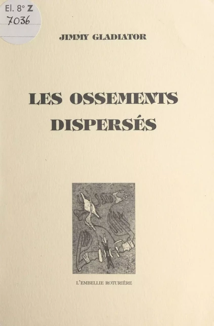 Les ossements dispersés - Jimmy Gladiator - FeniXX réédition numérique