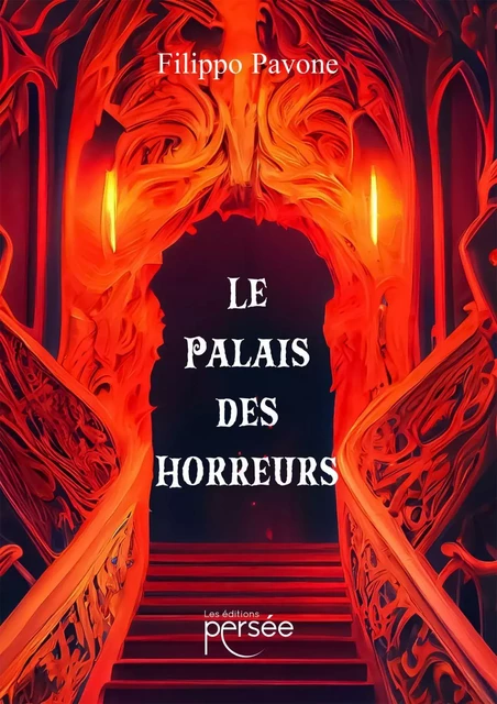 Le Palais des Horreurs - Filippo Pavone - Éditions Persée