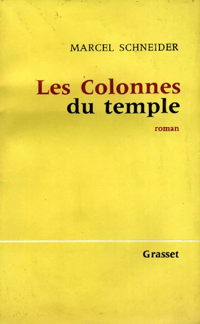 Les colonnes du temple - Marcel Schneider - Grasset