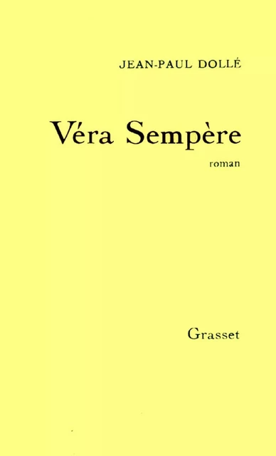 Véra Sempère - Jean-Paul Dollé - Grasset