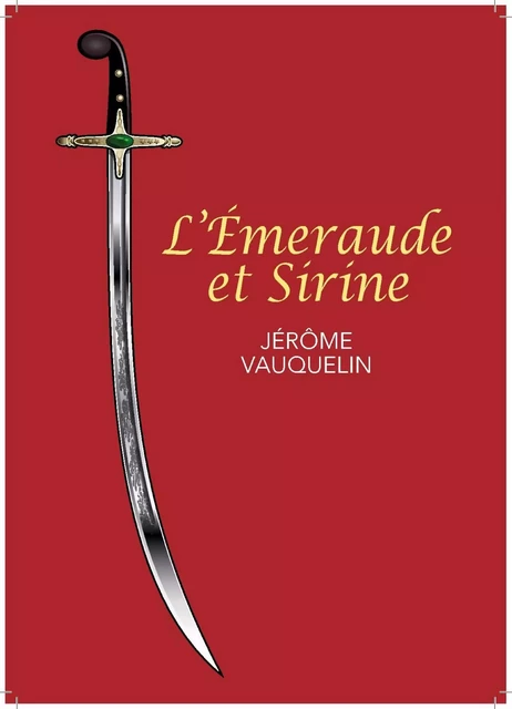 L'Emeraude et Sirine - Jérôme Vauquelin - Librinova