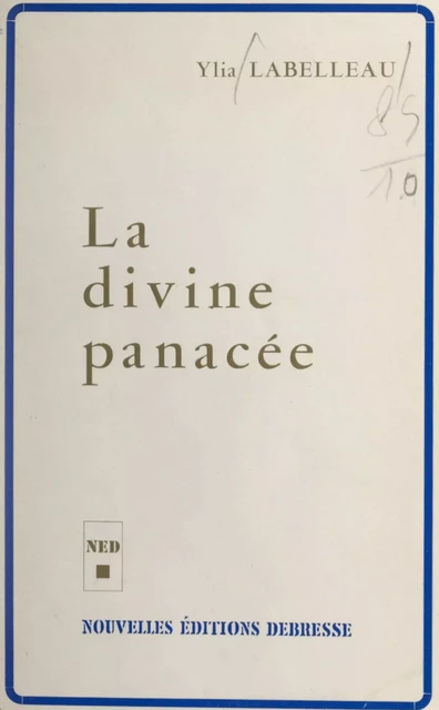 La divine panacée - Ylia Labelleau - FeniXX réédition numérique