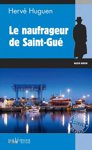 Le naufrageur de Saint-Gué - Hervé Huguen - Palémon