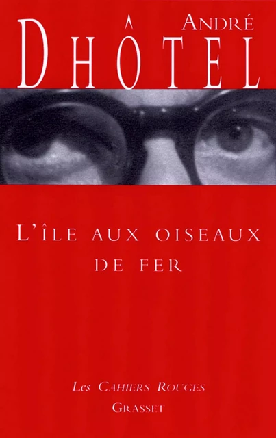 L'île aux oiseaux de fer - André Dhôtel - Grasset