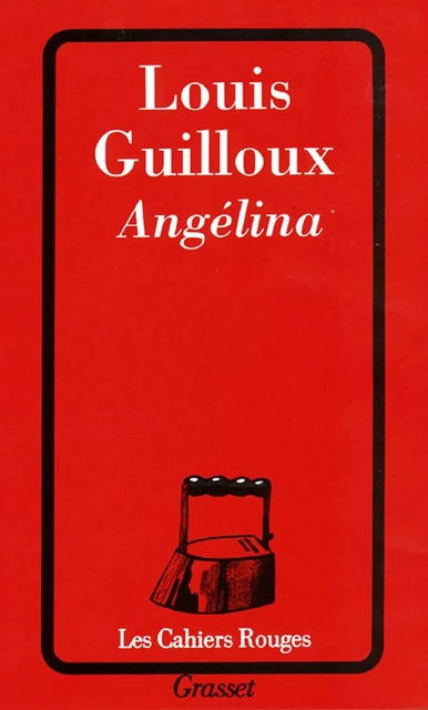 Angélina - Louis Guilloux - Grasset