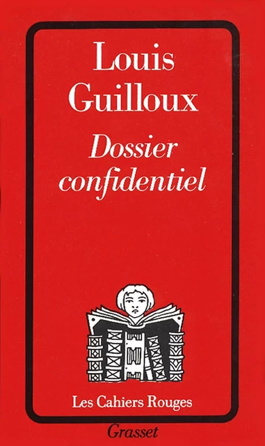 Dossier confidentiel - Louis Guilloux - Grasset