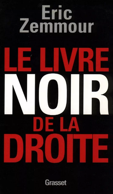 Le livre noir de la droite - Éric Zemmour - Grasset