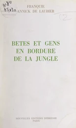 Bêtes et gens en bordure de la jungle