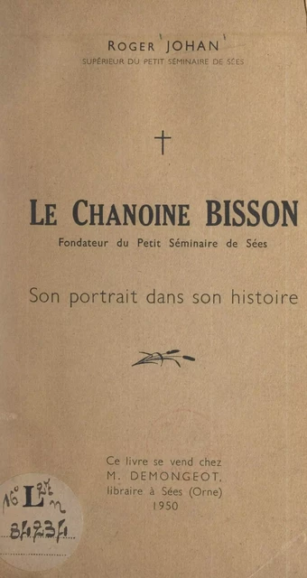 Le chanoine Bisson - Roger Johan - FeniXX réédition numérique