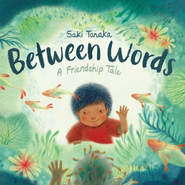 Between Words: A Friendship Tale - Saki Tanaka - Scholastic Inc.