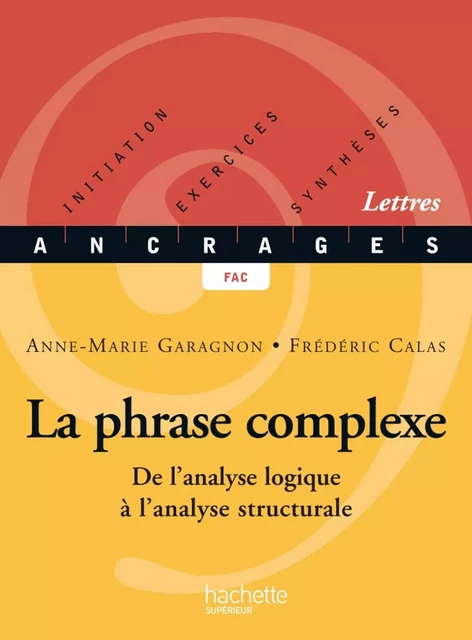 La phrase complexe - Edition 2002 - Anne-Marie Garagnon, Frédéric Calas - Hachette Éducation