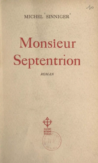 Monsieur Septentrion - Michel Sinniger - FeniXX réédition numérique