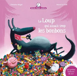 Le Loup qui aimait trop les bonbons...