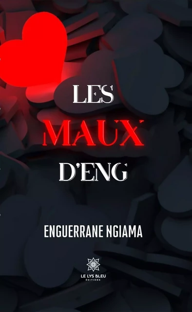 Les maux d’Eng - Enguerrane Ngiama - Le Lys Bleu Éditions