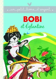 Bobi et Eglantine